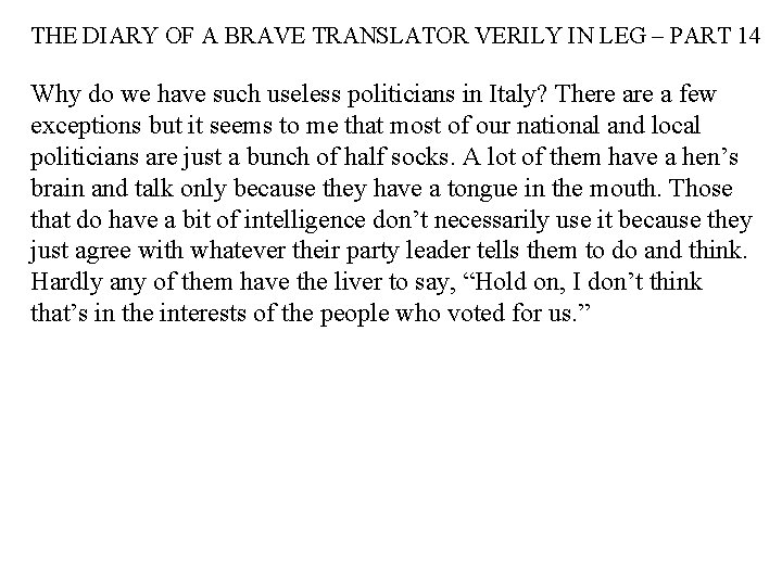 THE DIARY OF A BRAVE TRANSLATOR VERILY IN LEG – PART 14 Why do