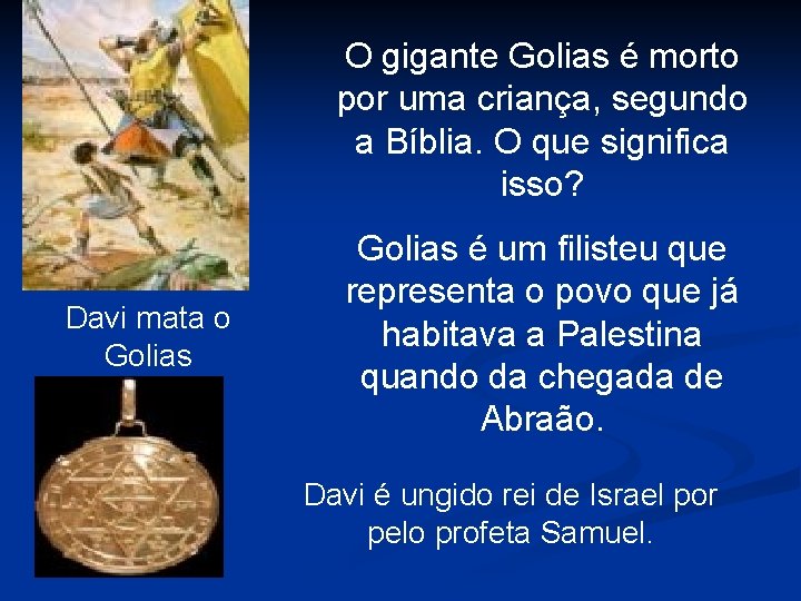 O gigante Golias é morto por uma criança, segundo a Bíblia. O que significa