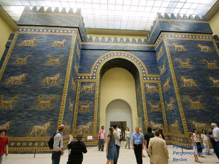 Portas de Ishtar Pergamon Museum Berlim 