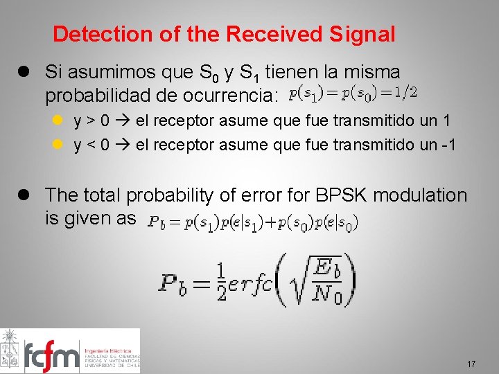 Detection of the Received Signal l Si asumimos que S 0 y S 1