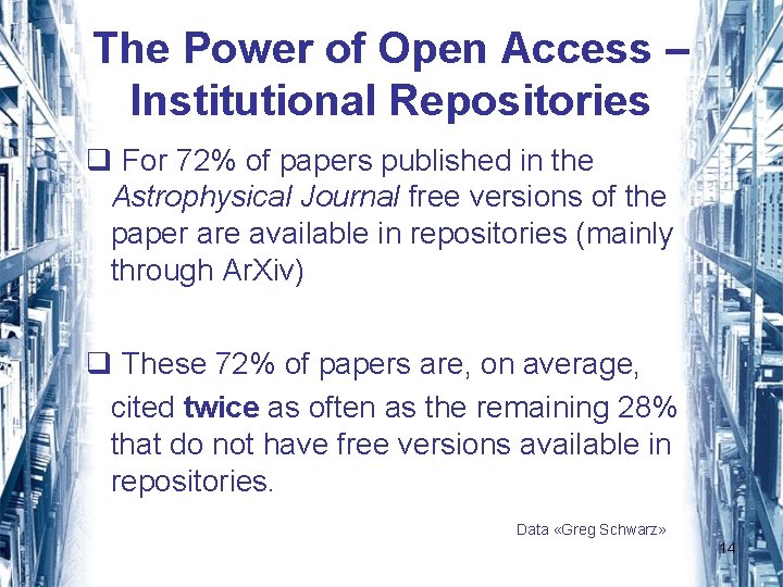 The Power of Open Access – Institutional Repositories q For 72% of papers published