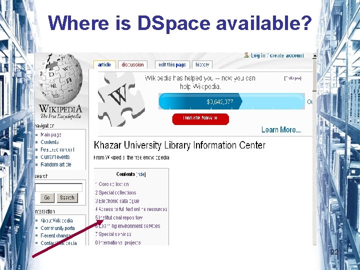 Where is DSpace available? 22 