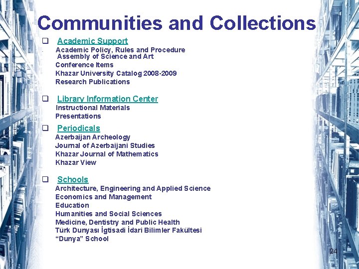 Communities and Collections q • q Academic Support Academic Policy, Rules and Procedure Assembly