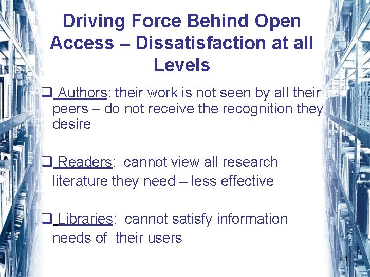 Driving Force Behind Open Access – Dissatisfaction at all Levels q Authors: their work