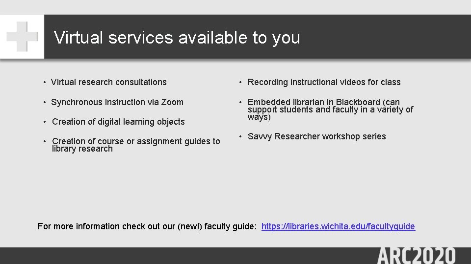 Virtual services available to you • Virtual research consultations • Synchronous instruction via Zoom