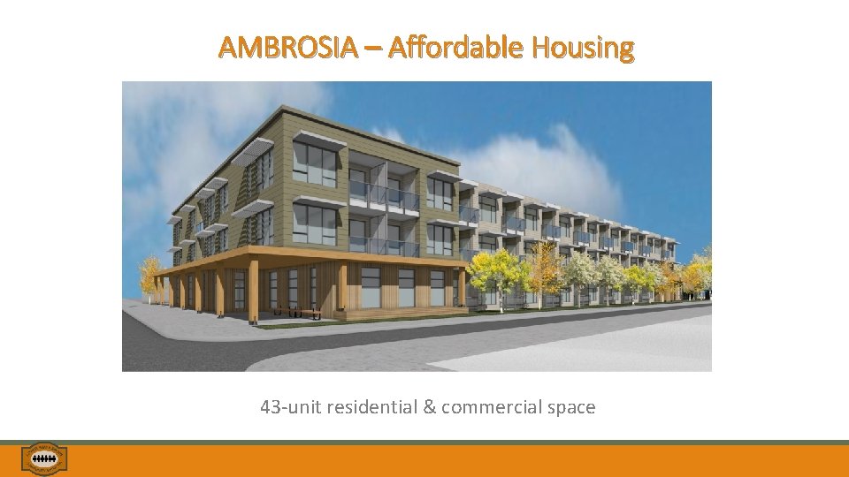 AMBROSIA – Affordable Housing 43 -unit residential & commercial space 