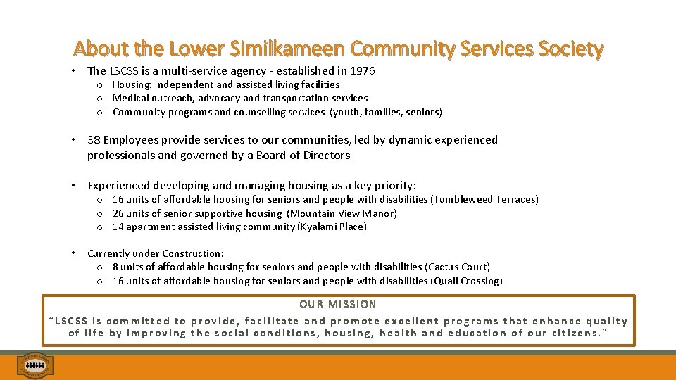 About the Lower Similkameen Community Services Society • The LSCSS is a multi-service agency