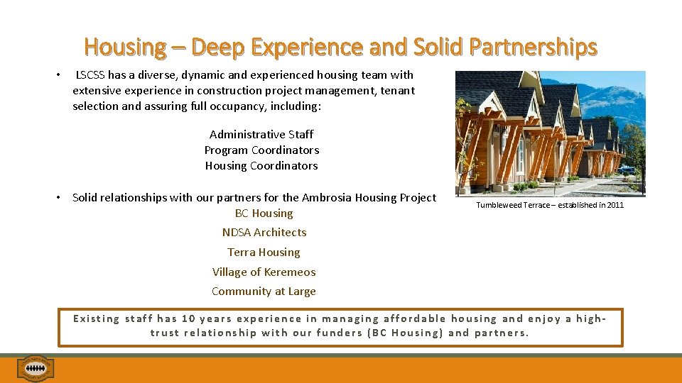 Housing – Deep Experience and Solid Partnerships • LSCSS has a diverse, dynamic and