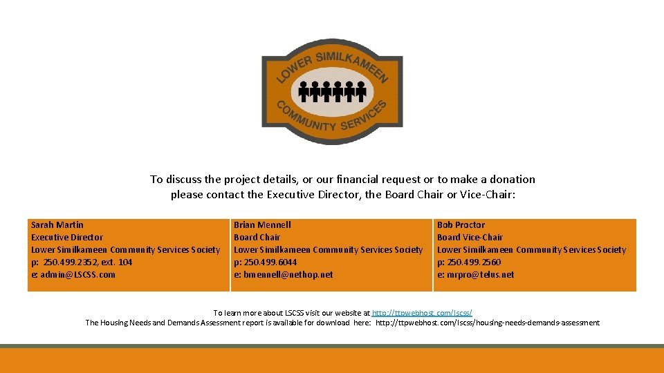 To discuss the project details, or our financial request or to make a donation