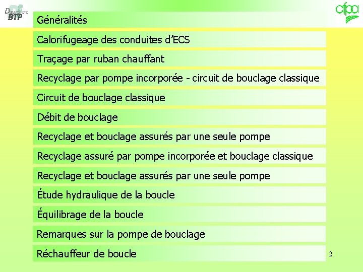 Généralités Calorifugeage des conduites d’ECS Traçage par ruban chauffant Recyclage par pompe incorporée -