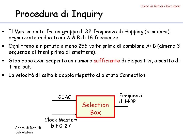 Procedura di Inquiry Corso di Reti di Calcolatori § Il Master salta fra un