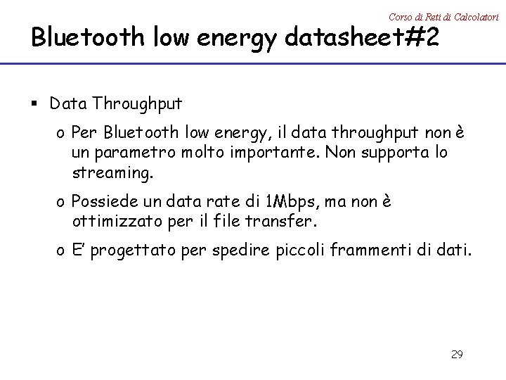 Corso di Reti di Calcolatori Bluetooth low energy datasheet#2 § Data Throughput o Per