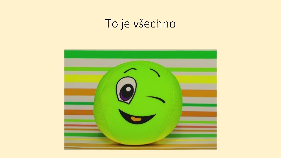To je všechno 