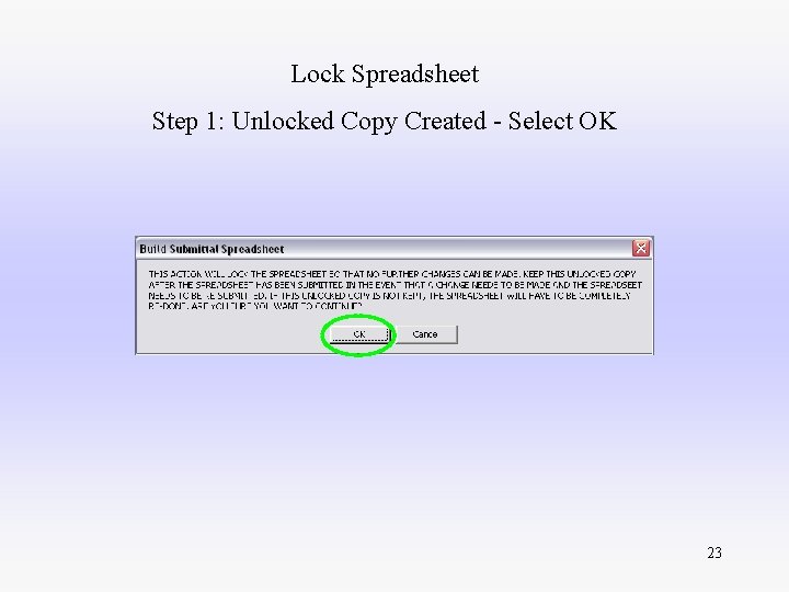 Lock Spreadsheet Step 1: Unlocked Copy Created - Select OK 23 