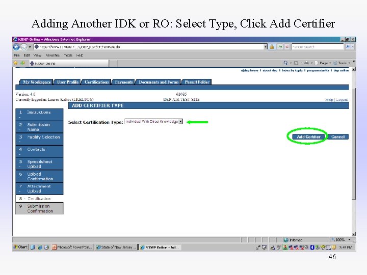 Adding Another IDK or RO: Select Type, Click Add Certifier 46 