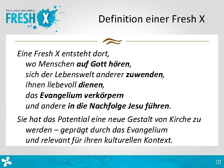 Definition einer Fresh X Eine Fresh X entsteht dort, wo Menschen auf Gott ho