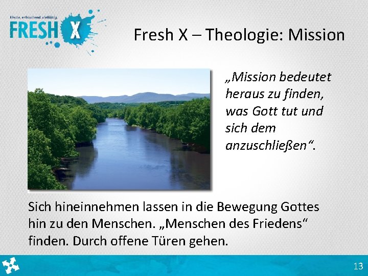 Fresh X – Theologie: Mission „Mission bedeutet heraus zu finden, was Gott tut und