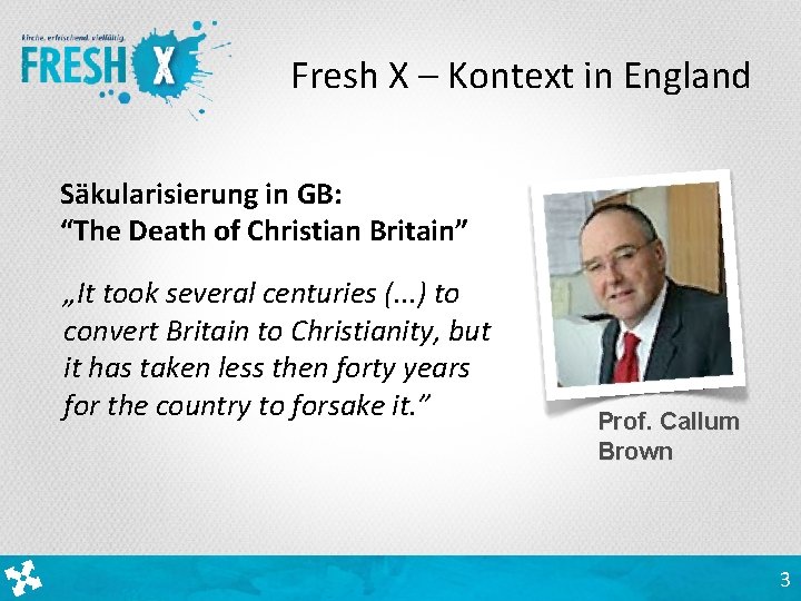 Fresh X – Kontext in England Säkularisierung in GB: “The Death of Christian Britain”