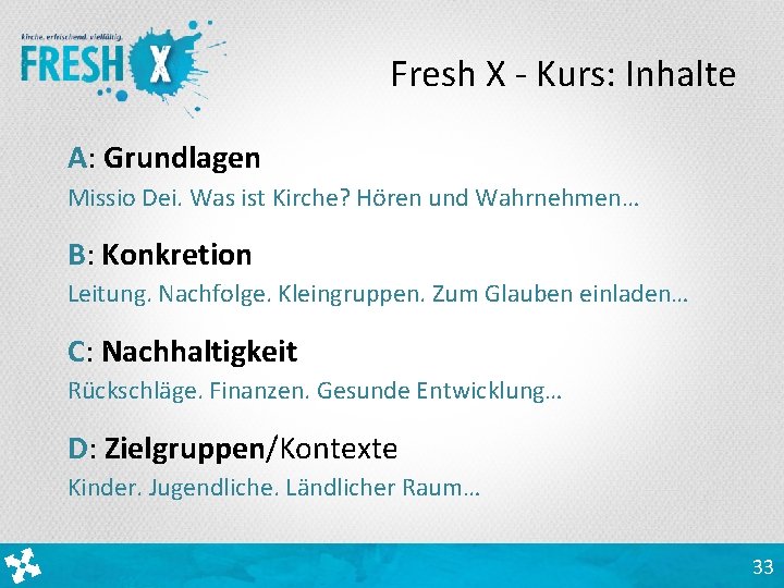Fresh X - Kurs: Inhalte A: Grundlagen Missio Dei. Was ist Kirche? Hören und