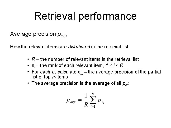 Retrieval performance Average precision pavg How the relevant items are distributed in the retrieval