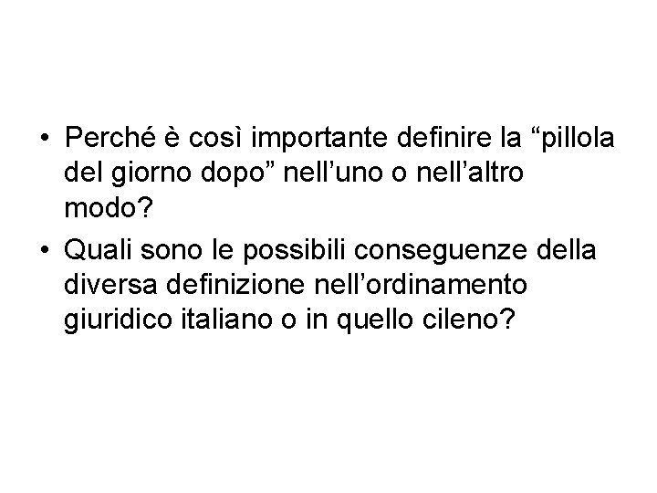  • Perché è così importante definire la “pillola del giorno dopo” nell’uno o