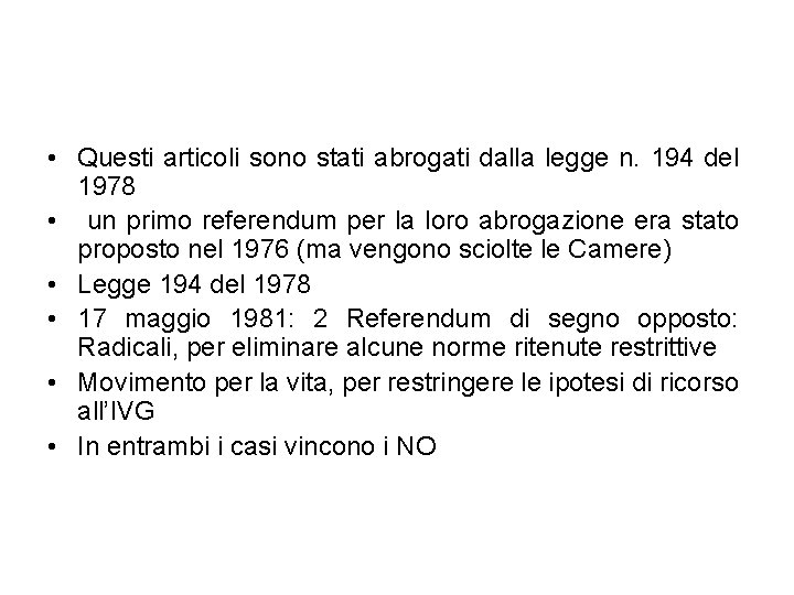  • Questi articoli sono stati abrogati dalla legge n. 194 del 1978 •