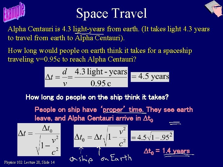 Space Travel Alpha Centauri is 4. 3 light-years from earth. (It takes light 4.