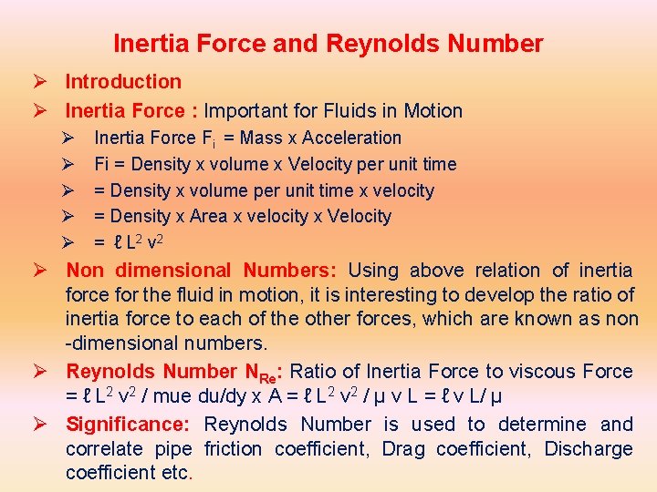 Inertia Force and Reynolds Number Ø Introduction Ø Inertia Force : Important for Fluids