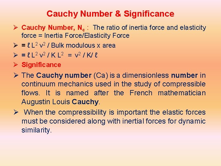 Cauchy Number & Significance Ø Cauchy Number, Nc : The ratio of inertia force