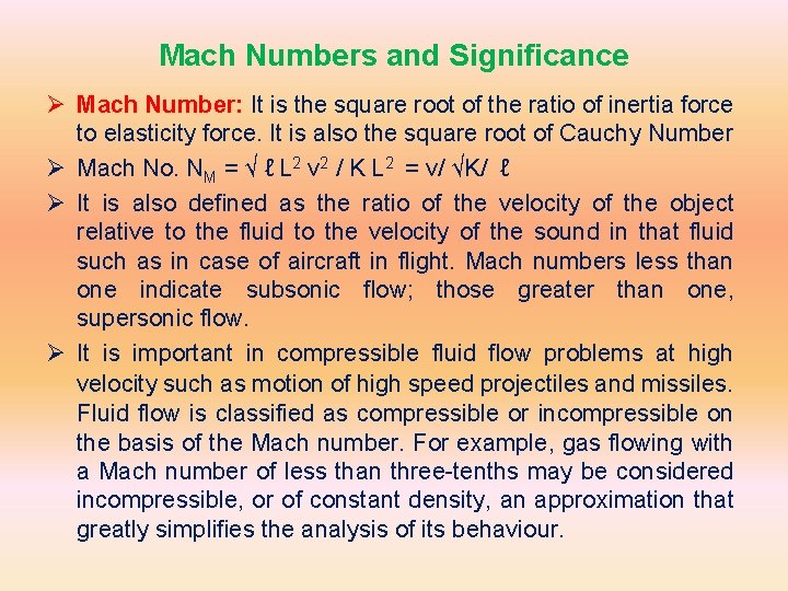 Mach Numbers and Significance Ø Mach Number: It is the square root of the