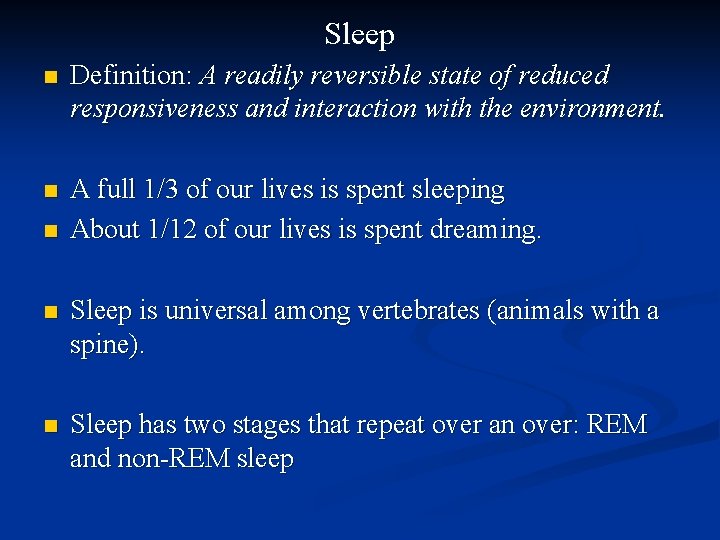 Sleep n Definition: A readily reversible state of reduced responsiveness and interaction with the