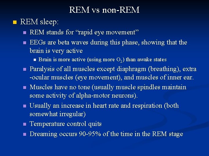 REM vs non-REM n REM sleep: n n REM stands for “rapid eye movement”