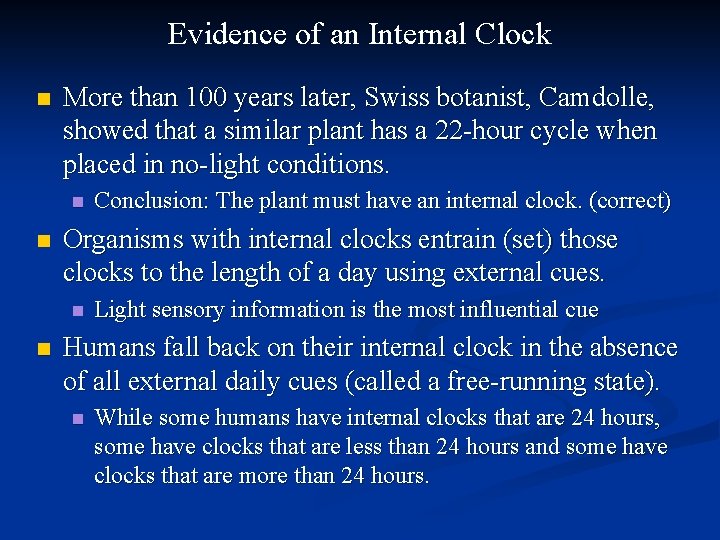 Evidence of an Internal Clock n More than 100 years later, Swiss botanist, Camdolle,