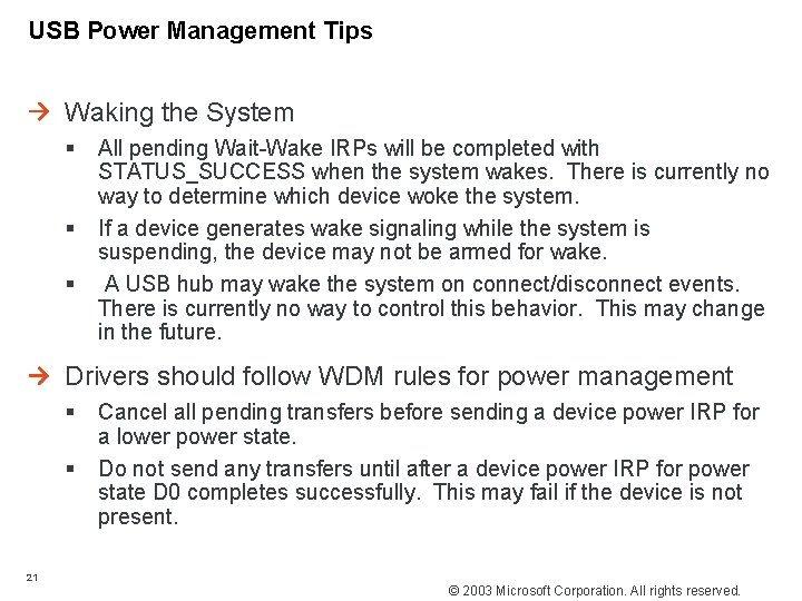 USB Power Management Tips Waking the System § § § All pending Wait-Wake IRPs