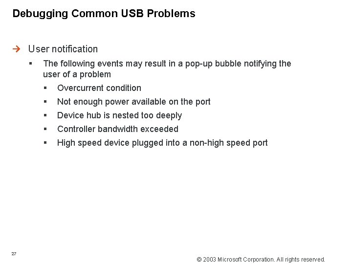 Debugging Common USB Problems User notification § The following events may result in a