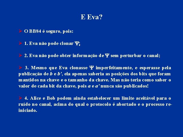 E Eva? Ø O BB 84 é seguro, pois: Ø 1. Eva não pode