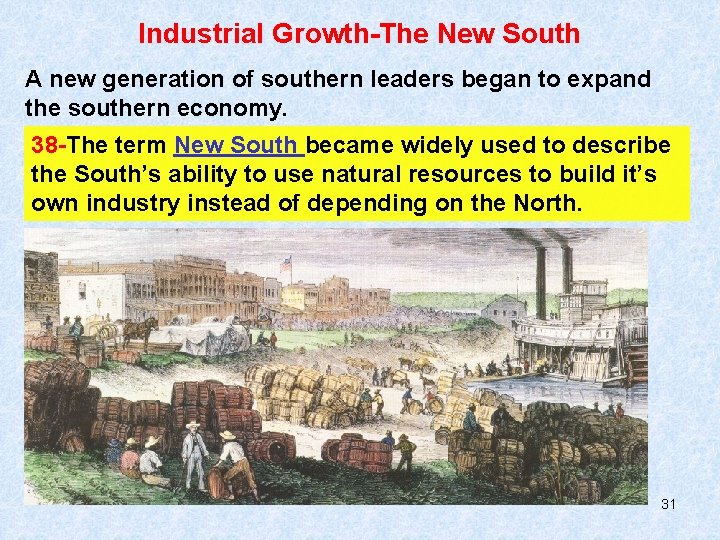 Industrial Growth-The New South A new generation of southern leaders began to expand the Industrial Growth-The New South A new generation of southern leaders began to expand the
