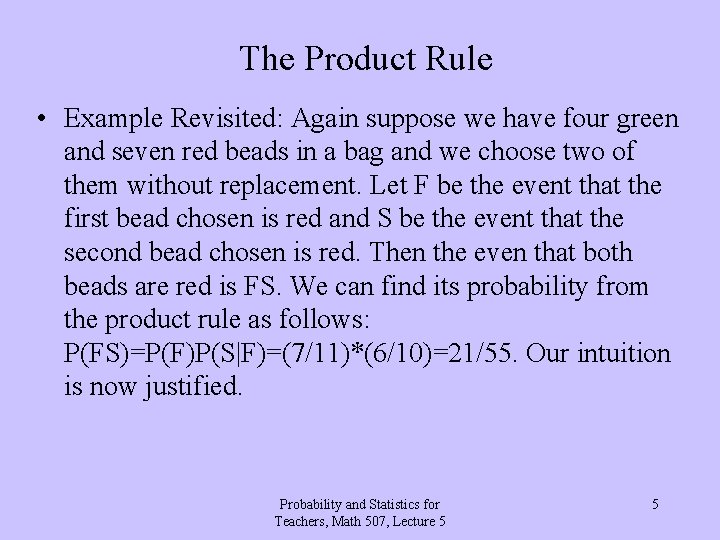 The Product Rule • Example Revisited: Again suppose we have four green and seven