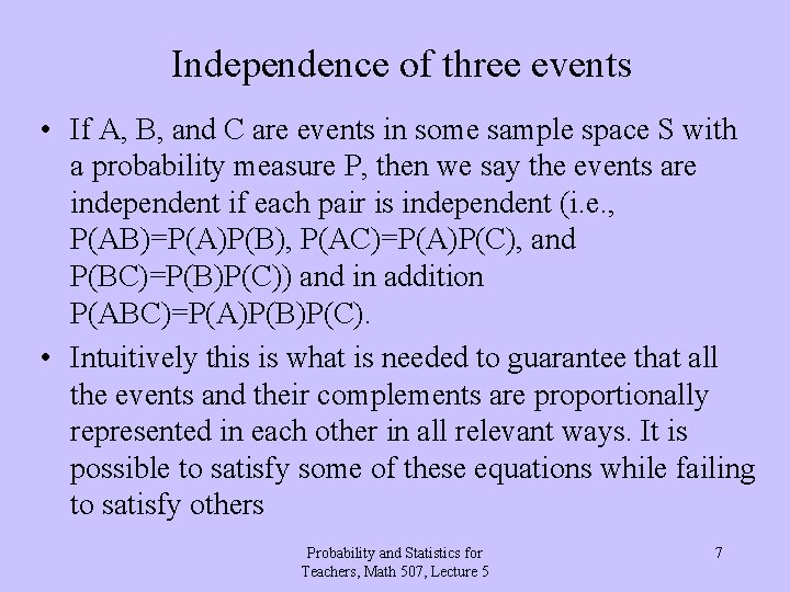 Independence of three events • If A, B, and C are events in some