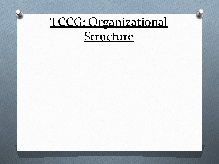 TCCG: Organizational Structure 