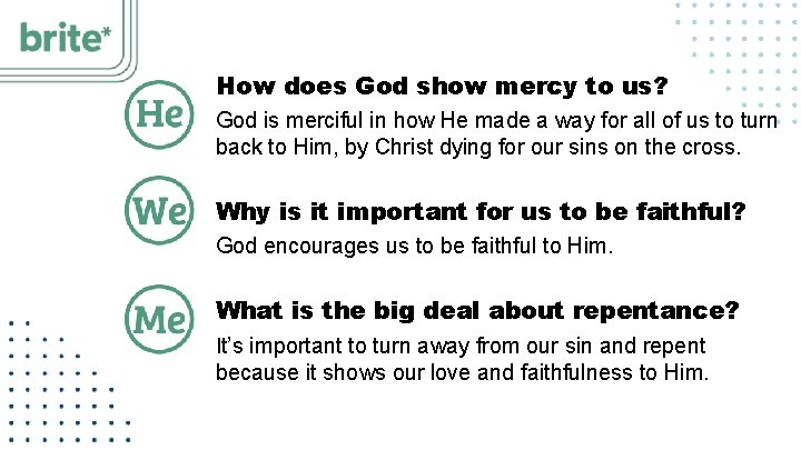 How does God show mercy to us? God is merciful in how He made