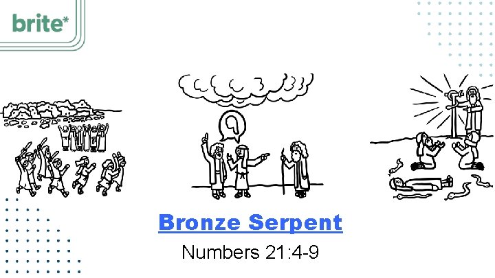 Bronze Serpent Numbers 21: 4 -9 