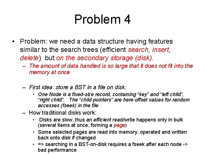 Problem 4 • Problem: we need a data structure having features similar to the Problem 4 • Problem: we need a data structure having features similar to the