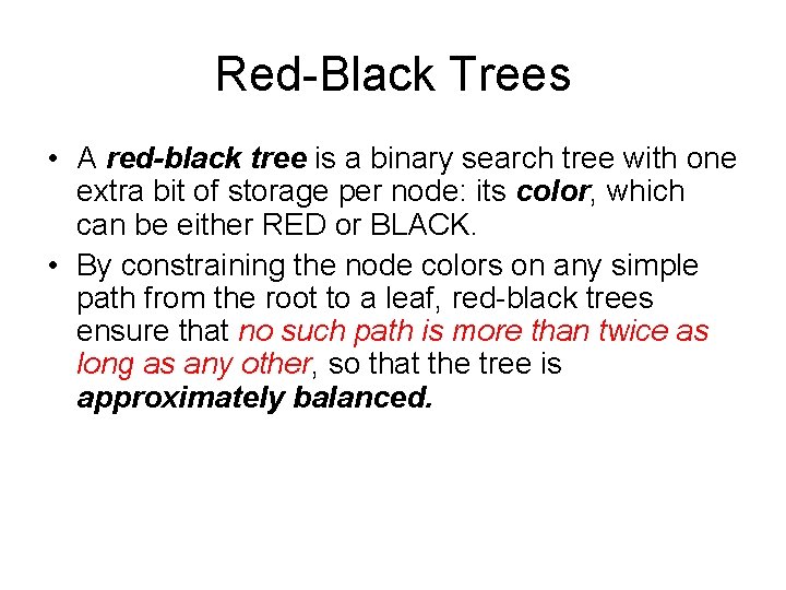 Red-Black Trees • A red-black tree is a binary search tree with one extra Red-Black Trees • A red-black tree is a binary search tree with one extra