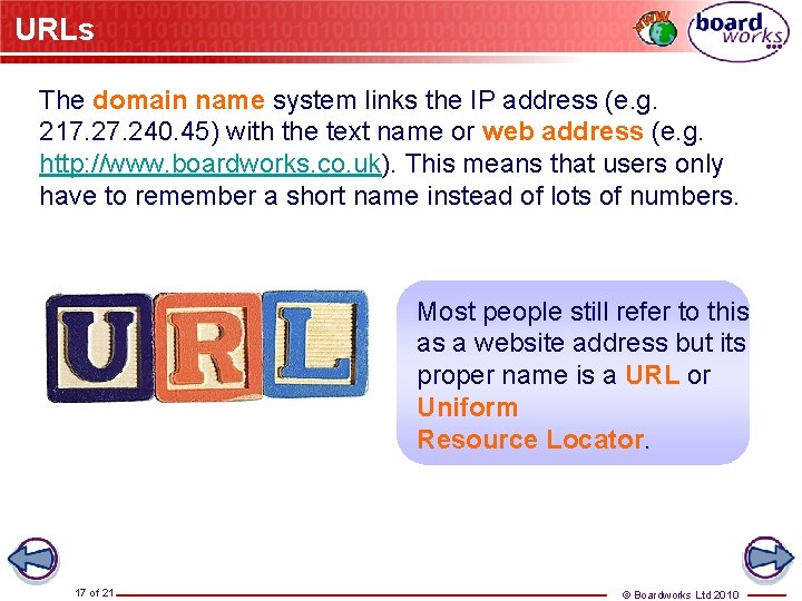 URLs The domain name system links the IP address (e. g. 217. 240. 45)