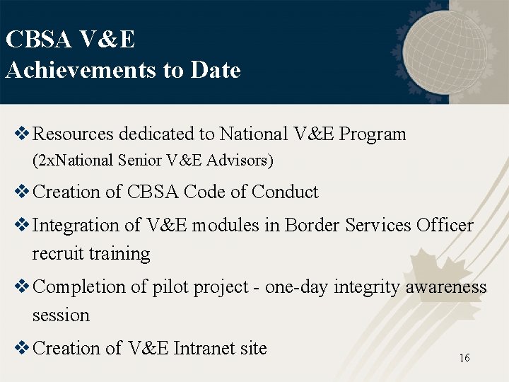 CBSA V&E Achievements to Date v Resources dedicated to National V&E Program (2 x.