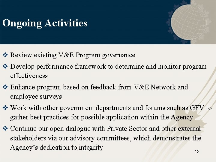 Ongoing Activities v Review existing V&E Program governance v Develop performance framework to determine