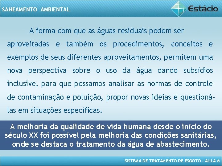SANEAMENTO AMBIENTAL A forma com que as águas residuais podem ser aproveitadas e também