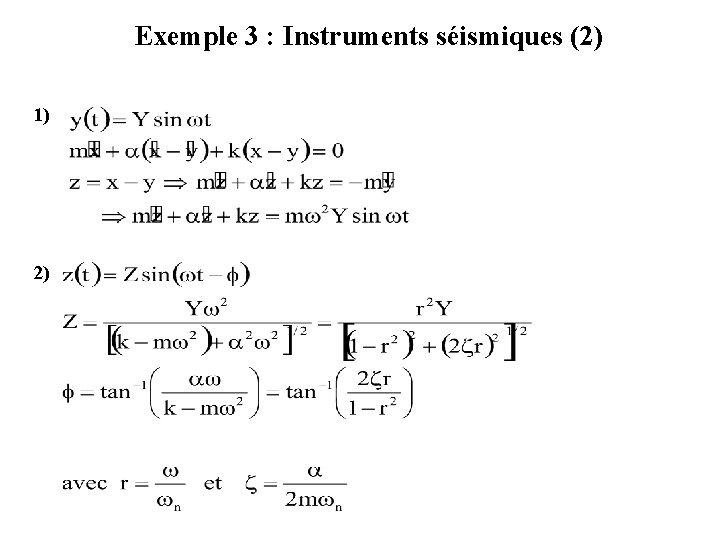 Exemple 3 : Instruments séismiques (2) 1) 2) 
