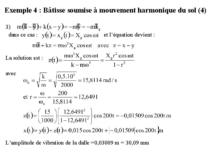 Exemple 4 : Bâtisse soumise à mouvement harmonique du sol (4) 3) dans ce